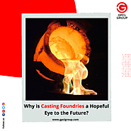 Why is Casting Foundries a Hopeful Eye to the Future?