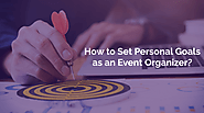 How to Set Personal Goals as an Event Organizer? - Zongo