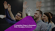 5 Compelling Things to Remember while Managing Conference - Zongo