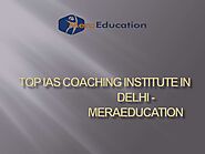 Best IAS coaching Institute in Delhi | UPSC Civil Services