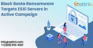 Black Basta Ransomware Targets ESXi Servers in Active Campaign - Sattrix Information Security