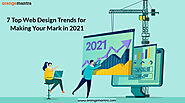 7 Top Web Design Trends for Making Your Mark in 2021