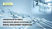 Importance of Small Molecules Drugs in Future of Drug Discovery Services - drug discovery integrated bio medical heal...