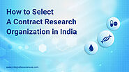 How to Select a Contract Research Organization in India