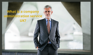 What is a company administration service UK?