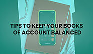Tips To Keep Your Books Of Account Balanced