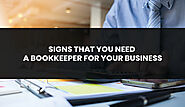 Signs That You Need A Bookkeeper For Your Business