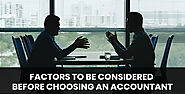 Factors To Be Considered Before Choosing An Accountant