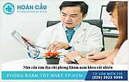 Tổng hợp danh sách phòng khám khám nam khoa ở TPHCM uy tín