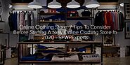 Online Clothing Store: 7 Tips To Consider Before Starting A New Online Clothing Store In 2020 - SFWPExperts