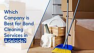 Which Company is Best for Bond Cleaning Services in Adelaide? – GS Bond Cleaning Services Blogs