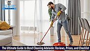 The Ultimate Guide to Bond Cleaning Adelaide: Reviews, Prices, and Checklist