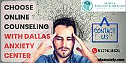 Dallas Anxiety Center to Manage your Anxiety, Depression and Stress Disorder