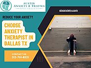 Choose Most Effective Therapy for Anxiety in Dallas TX