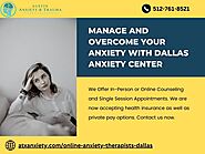 Choose Affordable and Best Online Anxiety Therapists in Dallas