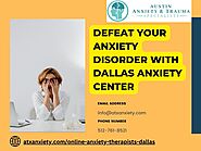 Get Affordable Online Anxiety Therapists in Dallas