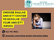 Anxiety Treatment Center of Dallas to Defeat your Anxiety Disorder