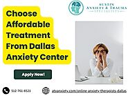 Anxiety Treatment Center of Dallas to Reduce your Anxiety and Panic Disorders