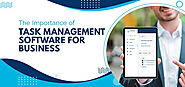 Why Task Management Software Is Importance for Businesses?