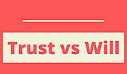 Trust Registration Service: Trust vs Will: Which one to opt for?