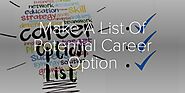 Make A List Of Potential Career Option