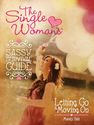 The Single Woman's Sassy Survival Guide: Letting Go and Moving On
