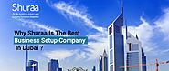 Why Shuraa is the best business setup company in Dubai ?
