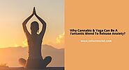 Why Cannabis & Yoga Can Be A Fantastic Blend To Release Anxiety?