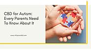 CBD for Autism: Every Parents Need To Know About It