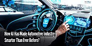 How AI Has Made The Automotive Industry Smarter Than Ever Before?