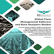 Global Farm Management Software and Data Analytics Market: Focus on Solution (Software, Platform-as-a-Service), Appli...
