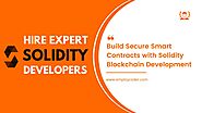Hire Solidity Developers To Develop Secure Smart Contracts and Blockchain Applications