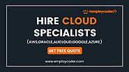 Hire Cloud Specialist | Hire Cloud Deployment Specialist | Hire a Cloud Developer | employcoder.com