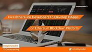 Hire Ethereum Developers To Develop and Deploy Robust Ethereum Applications