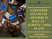 Certified Financial Advisor in Dallas - Achieve Your Plans