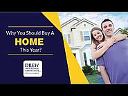 Why you should buy a home this year? Drew Mortgage
