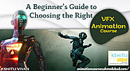 A Beginner’s Guide to Choosing the Right VFX Animation Course