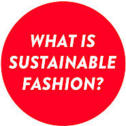 WHAT IS SUSTAINABLE FASHION? — Sustainable Fashion Matterz