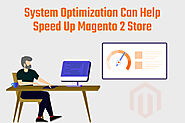 Speed up Magento 2 Store with System Optimization