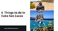 4 Things to do in Cabo San Lucas