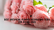 Best Artificial Flower Decoration Items For Diwali 2020