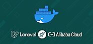 Website at https://teqnation.com/how-docker-can-be-useful-to-deploy-a-laravel-app-into-alibaba-cloud/