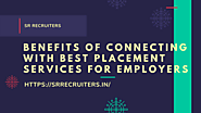 Benefits of connecting with Best placement services for Employers in India