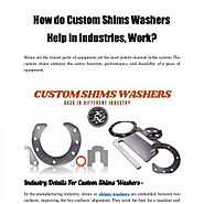 How do Custom Shims Washers Help in Industries Work