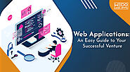 Web Applications: An Easy Guide to Your Successful Venture