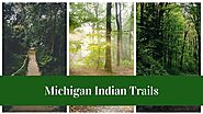 12 Native American Indian Trails in Michigan • ThumbWind
