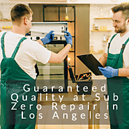 Guaranteed Quality at Sub Zero Repair in Los Angeles