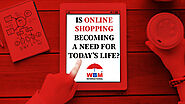 Is Online Shopping Becoming A Need for Today’s Life? - BusiTips