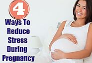 4 Ways You Can Reduce Your Stress During Pregnancy To Stay Healthy: ext_5550796 — LiveJournal