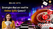 What are some strategies that are used in Online satta games? – Online Satta App